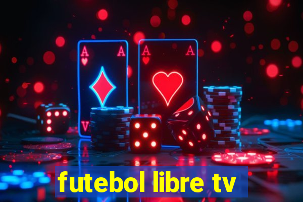 futebol libre tv